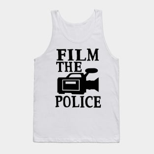 Film The Police Social Change Police Brutality Activism Equality Shirt Tank Top